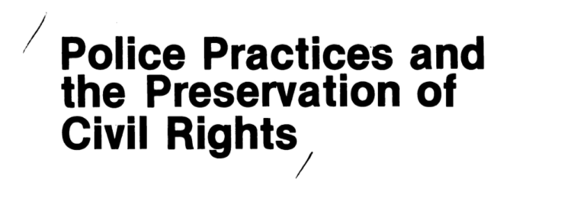 Police Practices and the Preservation of Civil Rights